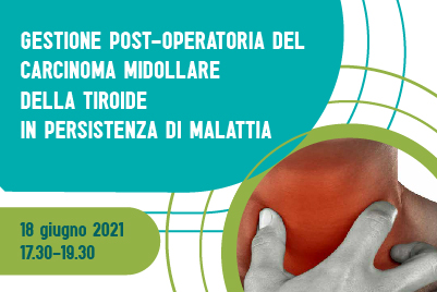 Gestione post-operatoria del carcinoma midollare della tiroide in persistenza di malattia